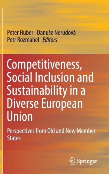 Cover for Peter Huber · Competitiveness, Social Inclusion and Sustainability in a Diverse European Union: Perspectives from Old and New Member States (Gebundenes Buch) [1st ed. 2016 edition] (2015)