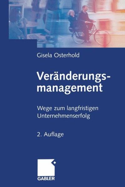Cover for Gisela Osterhold · Veranderungsmanagement (Paperback Book) [Softcover reprint of the original 2nd ed. 2002 edition] (2012)