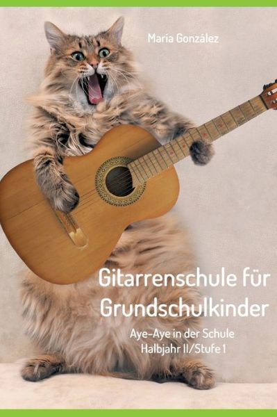 Cover for González · Gitarrenschule für Grundschulk (Buch) (2020)