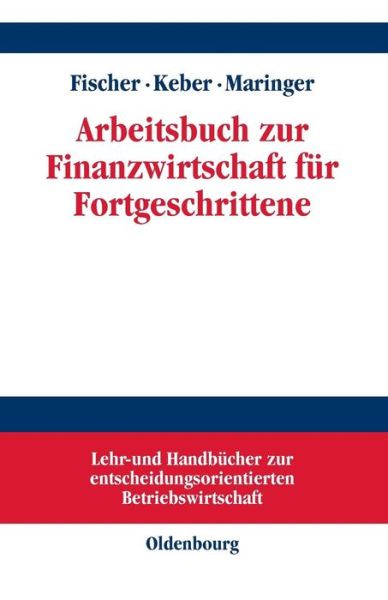 Cover for Dietmar G. Maringer · Arbeitsbuch Zur Finanzwirtschaft Für Fortgeschrittene (Paperback Book) [German edition] (1998)