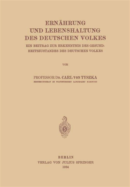 Cover for C V Tyszka · Ernahrung Und Lebenshaltung Des Deutschen Volkes: Ein Beitrag Zur Erkenntnis Des Gesundheitszustandes Des Deutschen Volkes (Taschenbuch) [German edition] (1934)