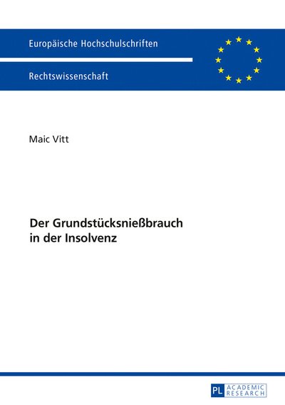 Cover for Maic Vitt · Der Grundstuecksniessbrauch in Der Insolvenz - Europaeische Hochschulschriften Recht (Pocketbok) (2017)