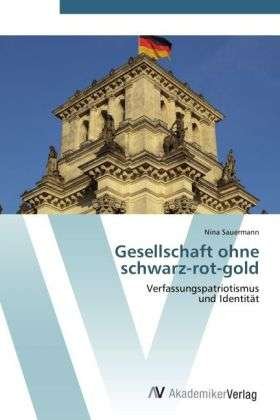 Cover for Sauermann · Gesellschaft ohne schwarz-rot (Buch) (2012)