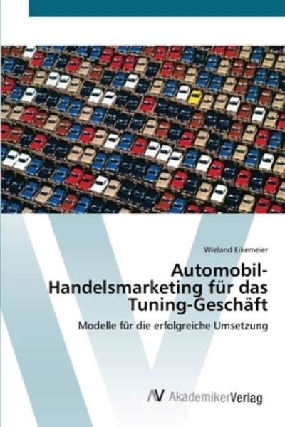 Cover for Eikemeier · Automobil-Handelsmarketing fü (Bok) (2012)