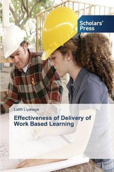 Cover for Liyanage Lalith · Effectiveness of Delivery of Work Based Learning (Pocketbok) (2015)
