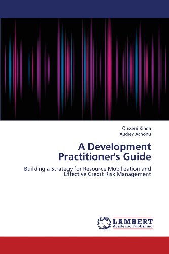 Cover for Audrey Achonu · A Development Practitioner's Guide: Building a Strategy for Resource Mobilization and Effective Credit Risk Management (Paperback Book) (2013)