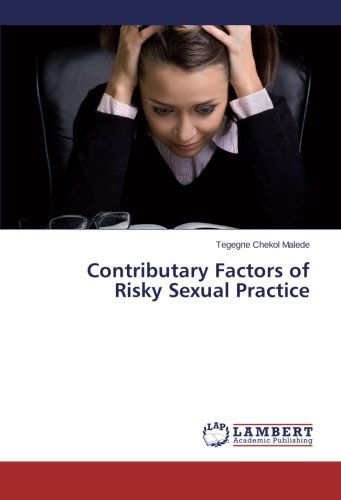 Cover for Tegegne Chekol Malede · Contributary Factors of Risky Sexual Practice (Paperback Book) (2013)