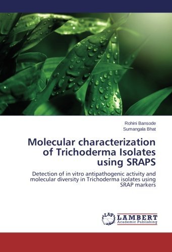 Cover for Sumangala Bhat · Molecular Characterization of Trichoderma Isolates Using Sraps: Detection  of in Vitro Antipathogenic Activity and Molecular Diversity in Trichoderma Isolates Using Srap Markers (Paperback Book) (2014)