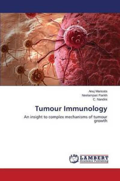 Tumour Immunology - Mansata Anuj - Books -  - 9783659784989 - October 22, 2015