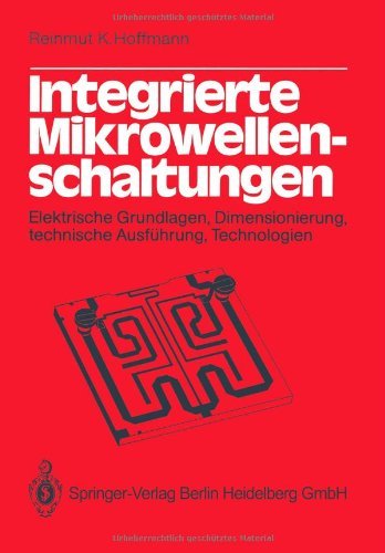 Cover for R K Hoffmann · Integrierte Mikrowellenschaltungen: Elektrische Grundlagen, Dimensionierung, Technische Ausfuhrung, Technologien (Paperback Book) [Softcover Reprint of the Original 1st 1983 edition] (2013)