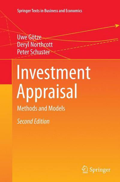 Cover for Uwe Goetze · Investment Appraisal: Methods and Models - Springer Texts in Business and Economics (Taschenbuch) [Softcover reprint of the original 2nd ed. 2015 edition] (2016)