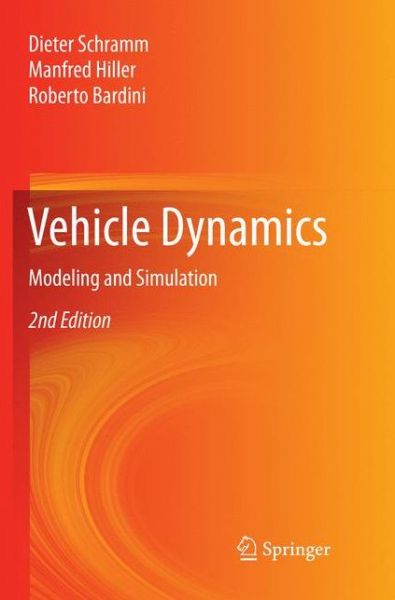 Cover for Dieter Schramm · Vehicle Dynamics: Modeling and Simulation (Paperback Book) [Softcover reprint of the original 2nd ed. 2018 edition] (2018)