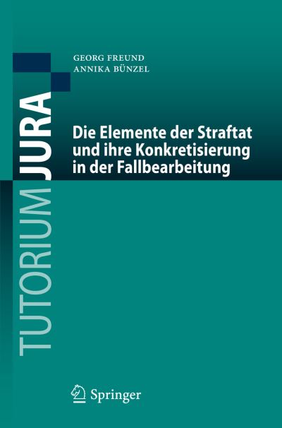Cover for Georg Freund · Die Elemente der Straftat und Ihre Konkretisierung in der Fallbearbeitung (Book) (2022)