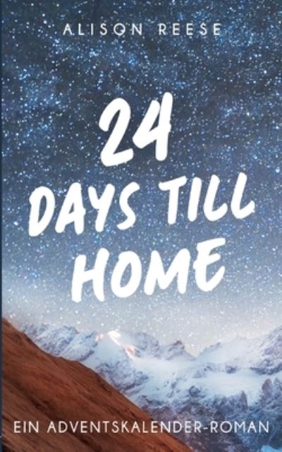 Cover for Alison Reese · 24 Days till Home (Book) (2023)