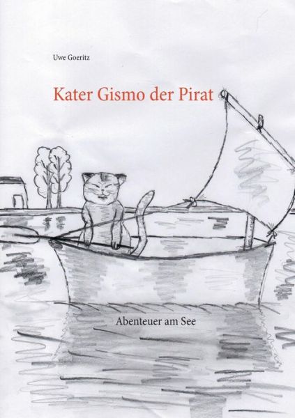Cover for Uwe Goeritz · Kater Gismo Der Pirat (Paperback Book) [German edition] (2014)