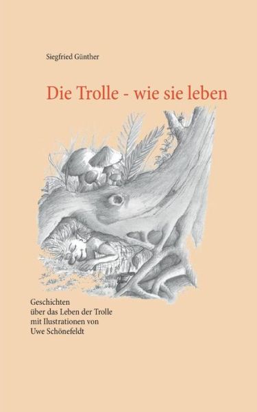 Cover for Siegfried Gunther · Die Trolle - Wie Sie Leben (Paperback Book) (2015)