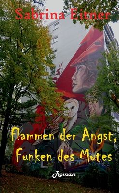 Cover for Sabrina Eitner · Flammen der Angst, Funken des Mutes (Paperback Book) (2021)