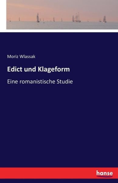 Edict und Klageform - Wlassak - Boeken -  - 9783742802989 - 21 juli 2016