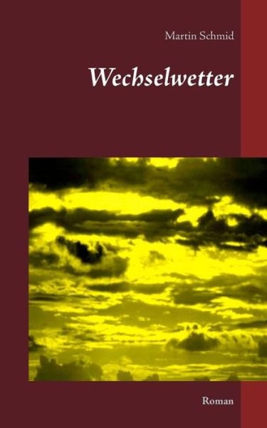 Cover for Schmid · Wechselwetter (Bok) (2019)