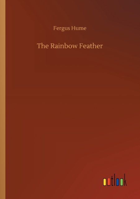 Cover for Fergus Hume · The Rainbow Feather (Paperback Book) (2020)