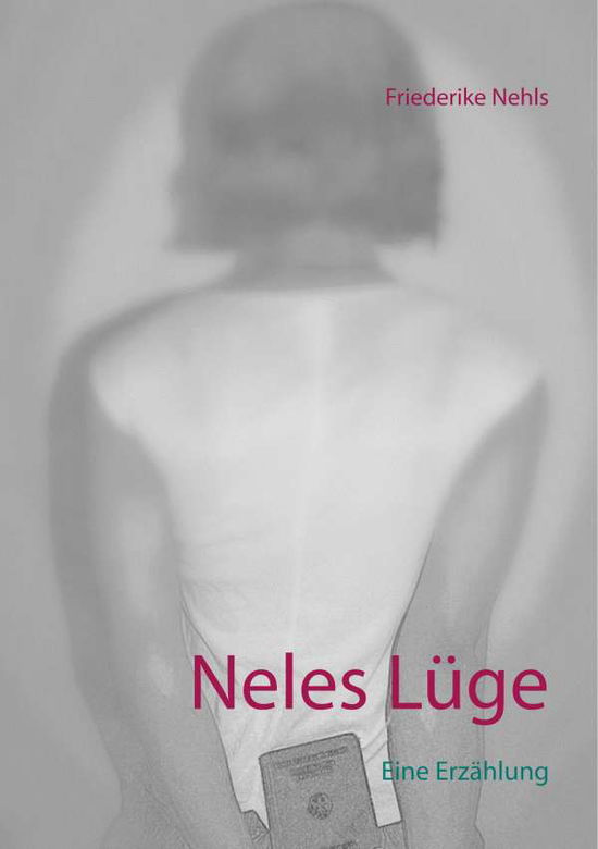 Cover for Friederike Nehls · Neles Luge: Eine Erzahlung (Paperback Book) (2020)