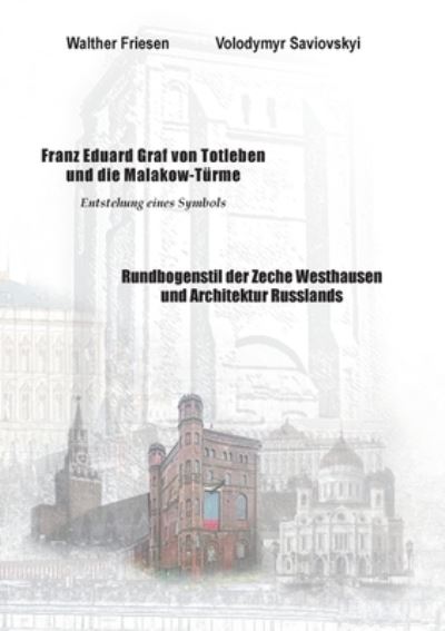 Cover for Volodymyr Saviovskyi · Franz Eduard Graf von Totleben und die Malakow-Türme. Rundbogenstil der Zeche Westhausen und Architektur Russlands (Paperback Book) (2022)