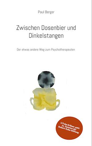 Cover for Paul Berger · Zwischen Dosenbier und Dinkelstangen (Paperback Book) (2022)