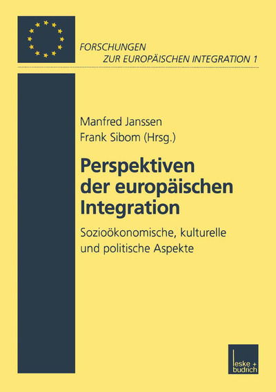 Manfred Janssen · Perspektiven Der Europaischen Integration: Soziooekonomische, Kulturelle Und Politische Aspekte - Forschungen Zur Europaischen Integration (Paperback Book) [2000 edition] (2000)