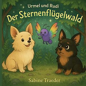 Cover for Sabine Traeder · Urmel und Rudi: Der Sternenflügelwald (Book) (2025)