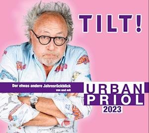 Cover for Urban Priol · Tilt! 2023 - Der etwas andere Jahresrückblick von und mit Urban Priol (Hörbok (CD)) (2023)