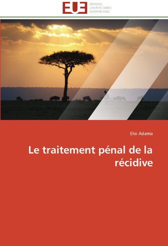 Cover for Eloi Adama · Le Traitement Pénal De La Récidive (Paperback Book) [French edition] (2018)