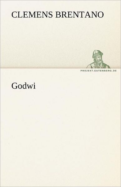 Cover for Clemens Brentano · Godwi (Tredition Classics) (German Edition) (Paperback Book) [German edition] (2012)