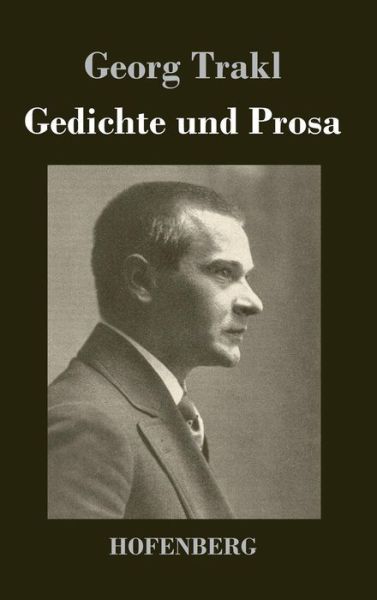 Cover for Georg Trakl · Gedichte Und Prosa (Hardcover Book) (2013)