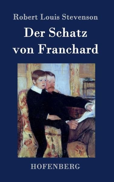 Cover for Robert Louis Stevenson · Der Schatz Von Franchard (Innbunden bok) (2015)