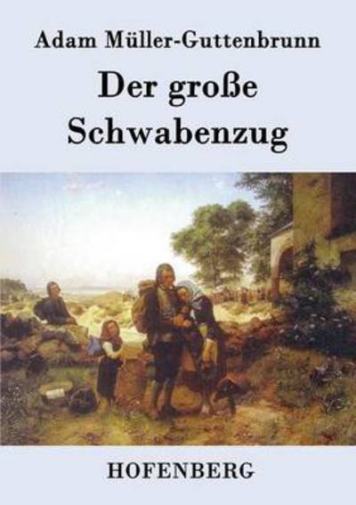 Cover for Adam Muller-guttenbrunn · Der Grosse Schwabenzug (Pocketbok) (2015)