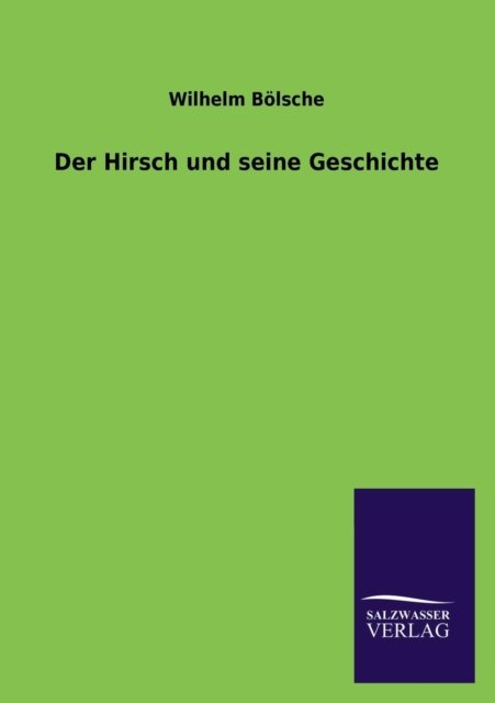Cover for Wilhelm Boelsche · Der Hirsch und seine Geschichte (Paperback Book) [German edition] (2013)