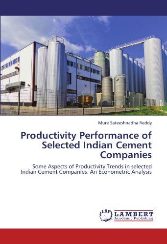 Cover for Mure Sateeshnadha Reddy · Productivity Performance of Selected Indian Cement Companies: Some Aspects of Productivity Trends in Selected Indian Cement Companies: an Econometric Analysis (Taschenbuch) (2012)