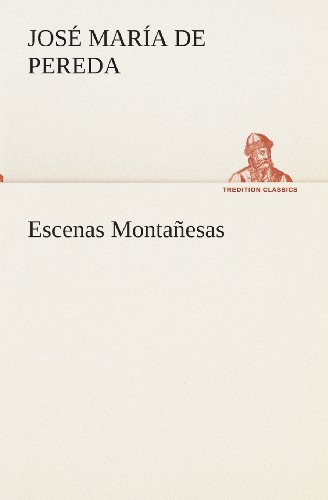 Cover for José María De Pereda · Escenas Montañesas (Tredition Classics) (Spanish Edition) (Paperback Book) [Spanish edition] (2013)