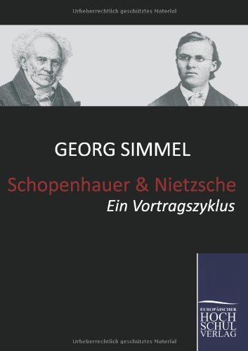 Schopenhauer Und Nietzsche: Ein Vortragszyklus - Georg Simmel - Kirjat - CT Salzwasser-Verlag GmbH & Company. KG - 9783867415989 - tiistai 30. marraskuuta 2010