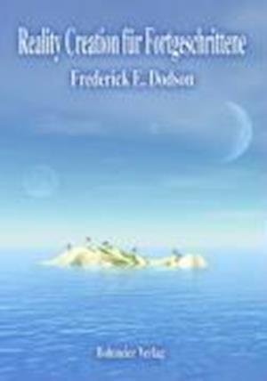 Cover for Frederick E. Dodson · Reality Creation für Fortgeschrittene (Paperback Book) (2009)