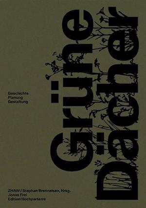 Grüne Dächer - Jonas Frei - Books - Hochparterre - 9783909928989 - May 26, 2025