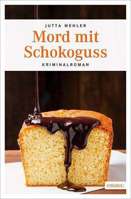 Cover for Mehler · Mord mit Schokoguss (Book)