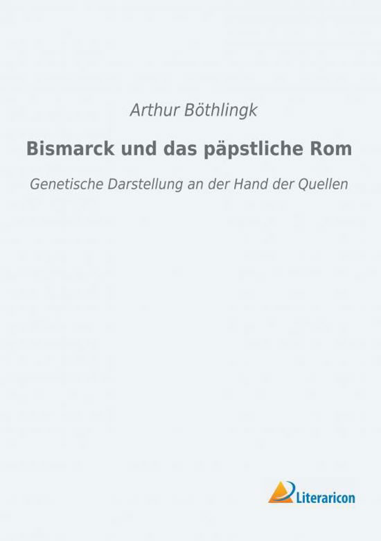 Cover for Böthlingk · Bismarck und das päpstliche R (Book) (2018)