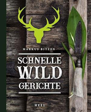 Cover for Markus Bitzen · Schnelle Wildgerichte - Das Wild Kochbuch (Hardcover Book) (2021)