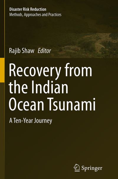 Cover for Recovery from the Indian Ocean Tsunami: A Ten-Year Journey - Disaster Risk Reduction (Paperback Book) [Softcover reprint of the original 1st ed. 2015 edition] (2016)