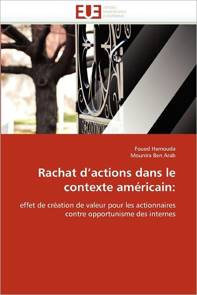 Cover for Mounira Ben Arab · Rachat D'actions Dans Le Contexte Américain:: Effet De Création De Valeur Pour Les Actionnaires Contre Opportunisme Des Internes (Paperback Book) [French edition] (2018)