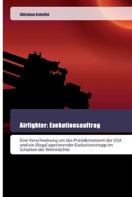 Cover for Scheffel · Airfighter: Exekutionsauftrag (Book) (2020)