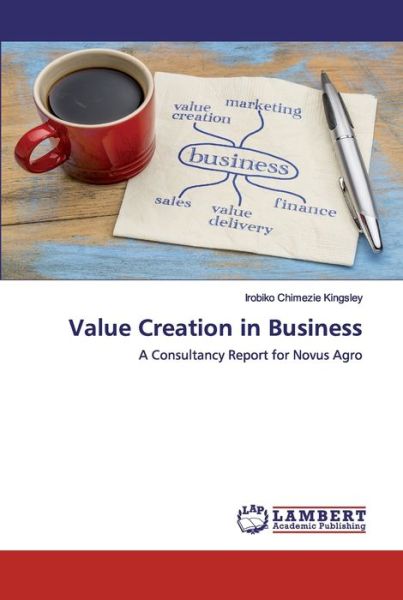 Value Creation in Business - Kingsley - Książki -  - 9786202671989 - 18 czerwca 2020