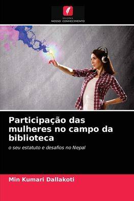 Cover for Min Kumari Dallakoti · Participacao das mulheres no campo da biblioteca (Paperback Bog) (2021)