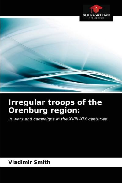 Cover for Vladimir Smith · Irregular troops of the Orenburg region (Paperback Book) (2021)